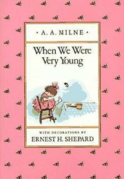 When We Were Very Young (A.A. Milne)