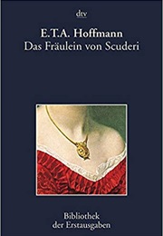 Das Fräulein Von Scuderi (E.T.A. Hoffmann)