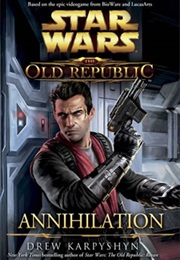 Star Wars: The Old Republic - Annihilation (Drew Karpyshyn)