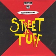 Street Tuff - The Rebel MC &amp; Double Trouble
