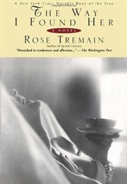 The Way I Found Her (Rose Tremain)