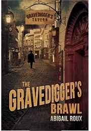 The Gravedigger's Brawl (Abigail Roux)