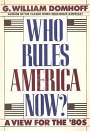 Who Rules America Now? (G. William Domhoff)