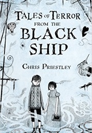 Tales of Terror From the Black Ship (Chris Priestley)