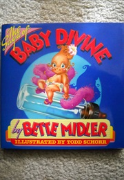 The Saga of Baby Divine (Bette Midler)