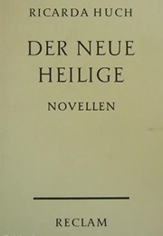 Der Neue Heilige Und Der Hahn Von Quakenbrück (Ricarda Huch)