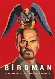 Birdman: Or the Unexpected Virtue of Ignorance (2014)