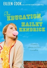 The Education of Hailey Kendrick (Eileen Cook)