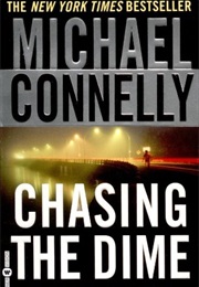 CHASING THE DIME (MICHAEL CONNELLY)