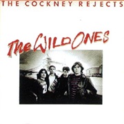 Cockney Rejects - The Wild Ones