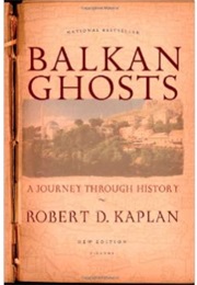 Balkan Ghosts (Robert Kaplan)