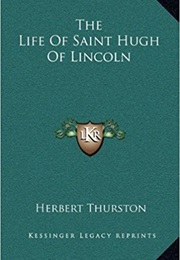 The Life of Saint Hugh of Lincoln (Herbert Thurston)
