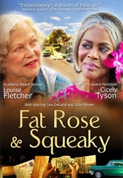 Fat Rose and Squeaky (2006)