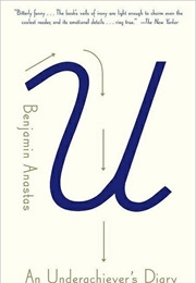 An Underachiever's Diary (Benjamin Anastis)