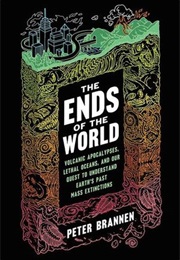 The Ends of the World (Peter Brannen)
