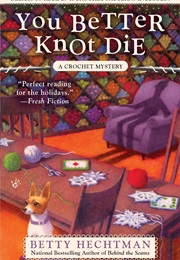 You Better Knot Die (Betty Hechtman)