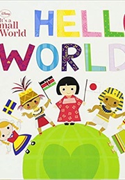 Disney It's a Small World Hello, World! (Disney Group Book)