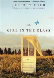 The Girl in the Glass (Jeffrey Ford)