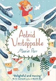 Astrid the Unstoppable (Maria Parr)