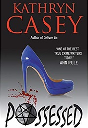 Possessed (Kathryn Casey)