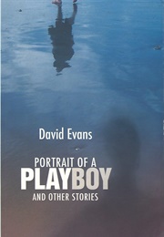 Portrait of a Playboy and Other Stories (David Evans)