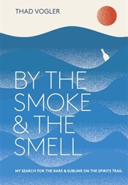 By the Smoke and the Smell (Thad Vogler)