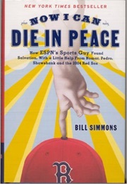 Now I Can Die in Peace (Bill Simmons)
