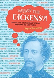 What the Dickens (Bryan Kozlowski)