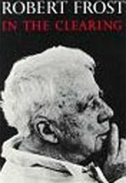 In the Clearing (Robert Frost)