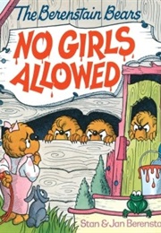 Berenstain Bears No Girls Allowed (Stan Berenstain)