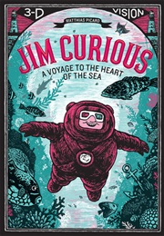 Jim Curious: A Voyage to the Heart of the Sea (Matthias Picard)