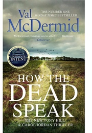 How the Dead Speak (Val Mcdermid)