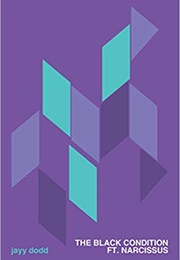 Black Condition Ft. Narcissus (Jayy Dodd)