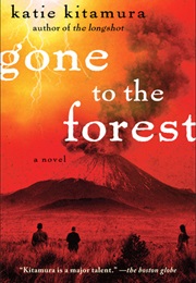 Gone to the Forest (Katie Kitamura)