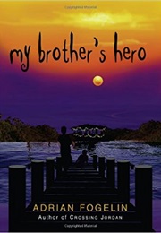 My Brother's Hero (Adrian Fogelin)