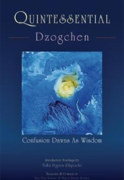 Quintessential Dzochen (Tulku Urgyen Rinpoche)