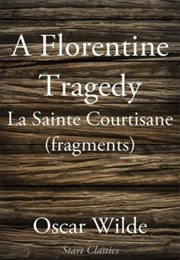 La Sainte Courtisane and a Florentine Tragedy (Oscar Wilde)
