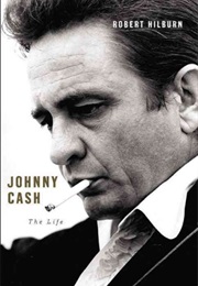Johnny Cash: The Life (Robert Hilburn)