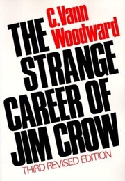 The Strange Career of Jim Crow (C. Vann Woodward)