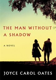 The Man Without a Shadow (Joyce Carol Oates)