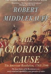 The Glorious Cause (Robert Middlekauff)