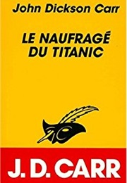 Le Naufragé Du Titanic (John Dickson Carr)