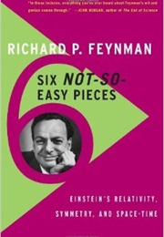Six Not So Easy Pieces (Richard Feynman)