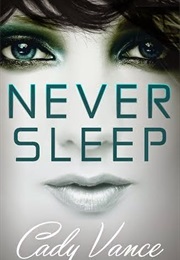 Never Sleep (Cady Vance)