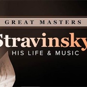 Great Masters: Stravinsky-His Life and Music