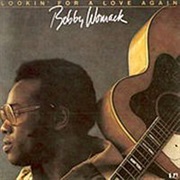 Bobby Womack - Lookin&#39; for a Love Again