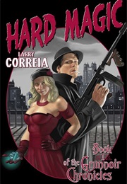 Hard Magic (Larry Correia)
