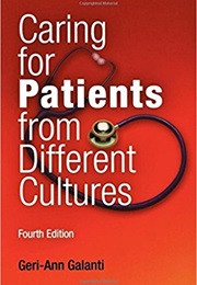 Caring for Patients From Different Cultures (Geri-Ann Galanti)