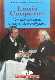 Van Oude Mensen, De Dingen Die Voorbijgaan (Louis Couperus)