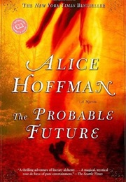 The Probable Future (Alice Hoffman)